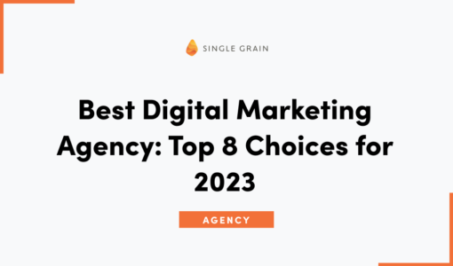 Best Digital Marketing Agency: Top 8 Choices for 2023