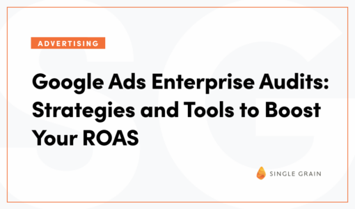 Google Ads Enterprise Audits: Strategies and Tools to Boost Your ROAS