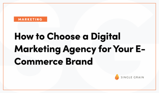 How to Choose a Digital Marketing Agency for Your E-Commerce Brand