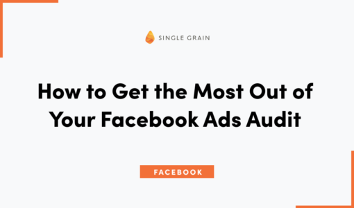 How to Get the Most Out of Your Facebook Ads Audit