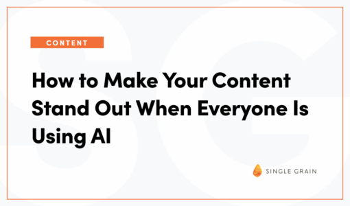 How to Make Your Content Stand Out When Everyone Is Using AI