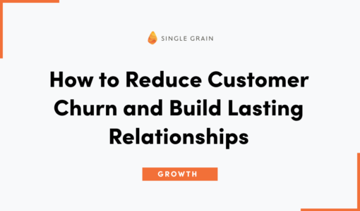 How to Reduce Customer Churn and Build Lasting Relationships