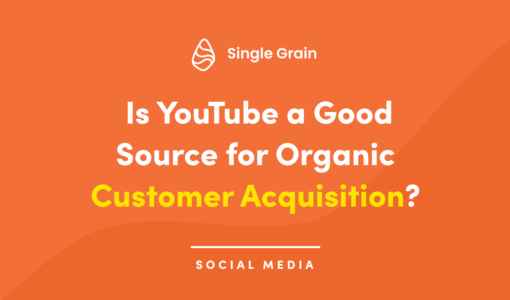 Is YouTube a Good Source for Organic Customer Acquisition?